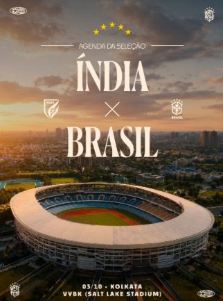 Brazil to Play First-Ever Football Match in India; Kolkata to Host Historic Clash on October 3 Brazil vs India international football friendly promotional poster featuring Salt Lake Stadium in Kolkata, announcing the historic match scheduled for October 3, 2026.