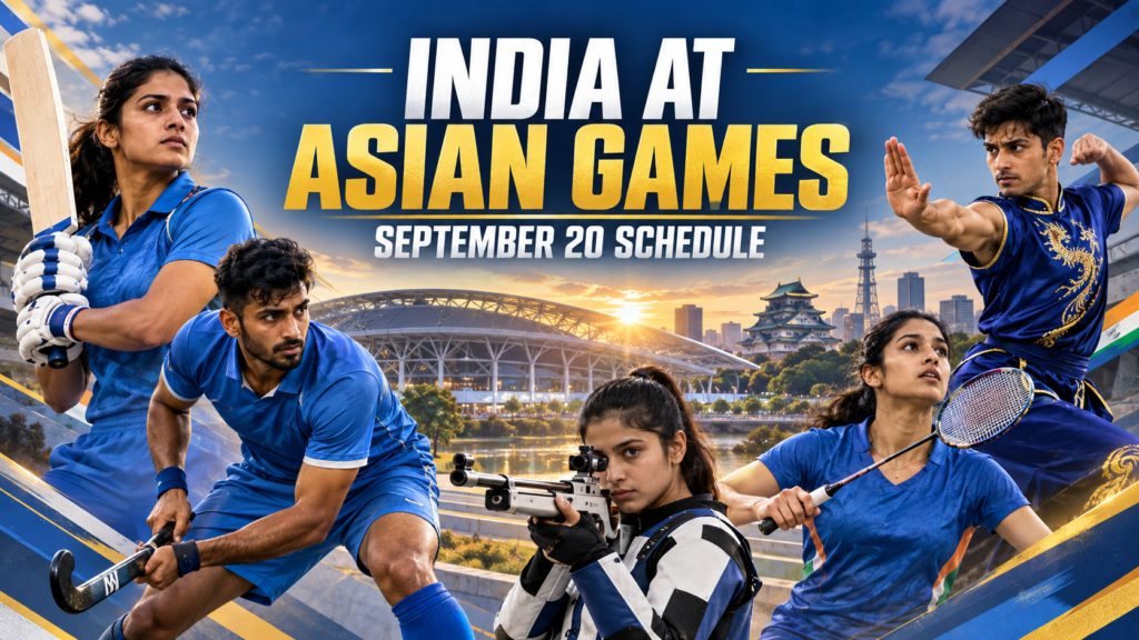 Asian Games 2026 India Schedule Today: Cricket Semi-Final, Hockey, Shooting and Medal Events on September 20, 2026 Indian athletes representing cricket, hockey, shooting, badminton and wushu for the September 20 schedule at the Asian Games 2026.