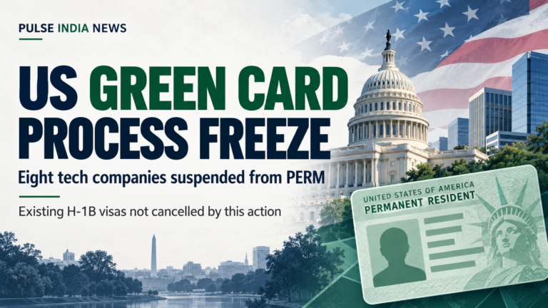 Pulse India News – Latest Breaking News from India & World US Capitol, American flag and illustrated green card beside a headline about eight tech companies suspended from the PERM programme.